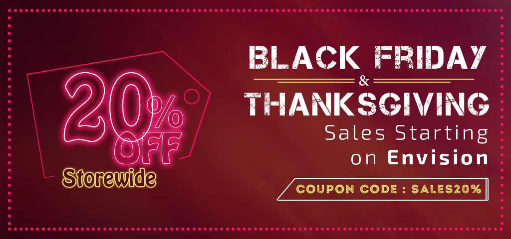 20% OFF Storewide - Black Friday & Thanksgiving Sales Starting on Envision!